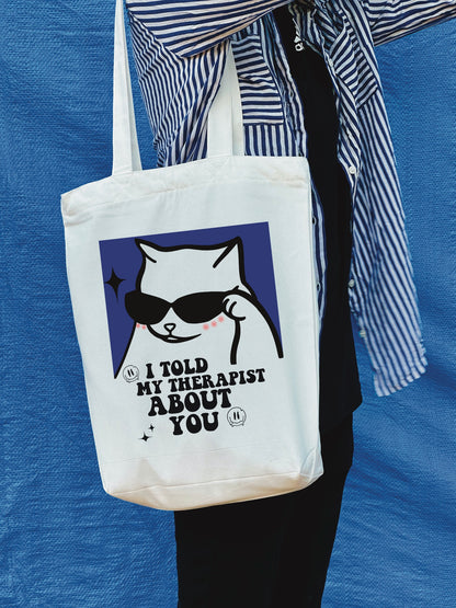 I told my therapist about you tote bag