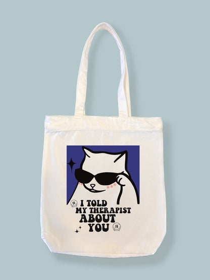 I told my therapist about you tote bag