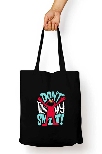 Don't touch My Shit Tote Bag